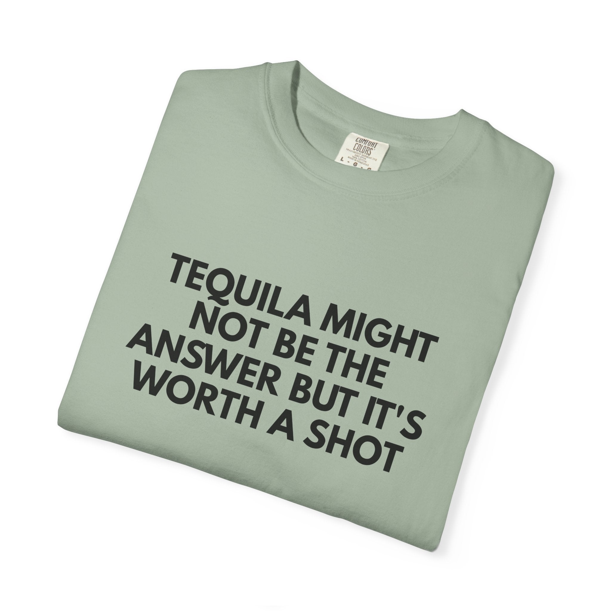 Tequila Might Not Be The Answer Heavyweight Tee