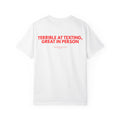 Terrible at Texting, Great In Person Heavyweight Tee