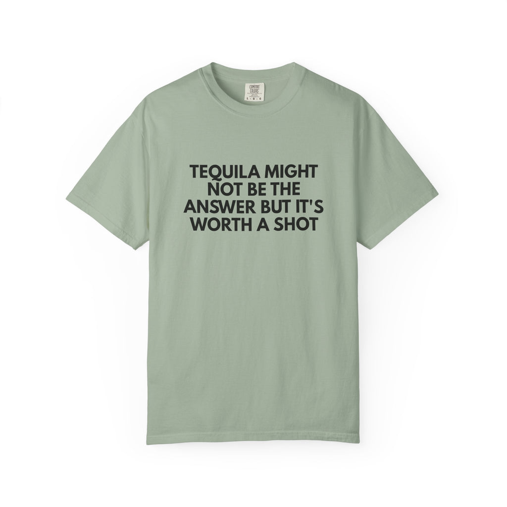 Tequila Might Not Be The Answer Heavyweight Tee