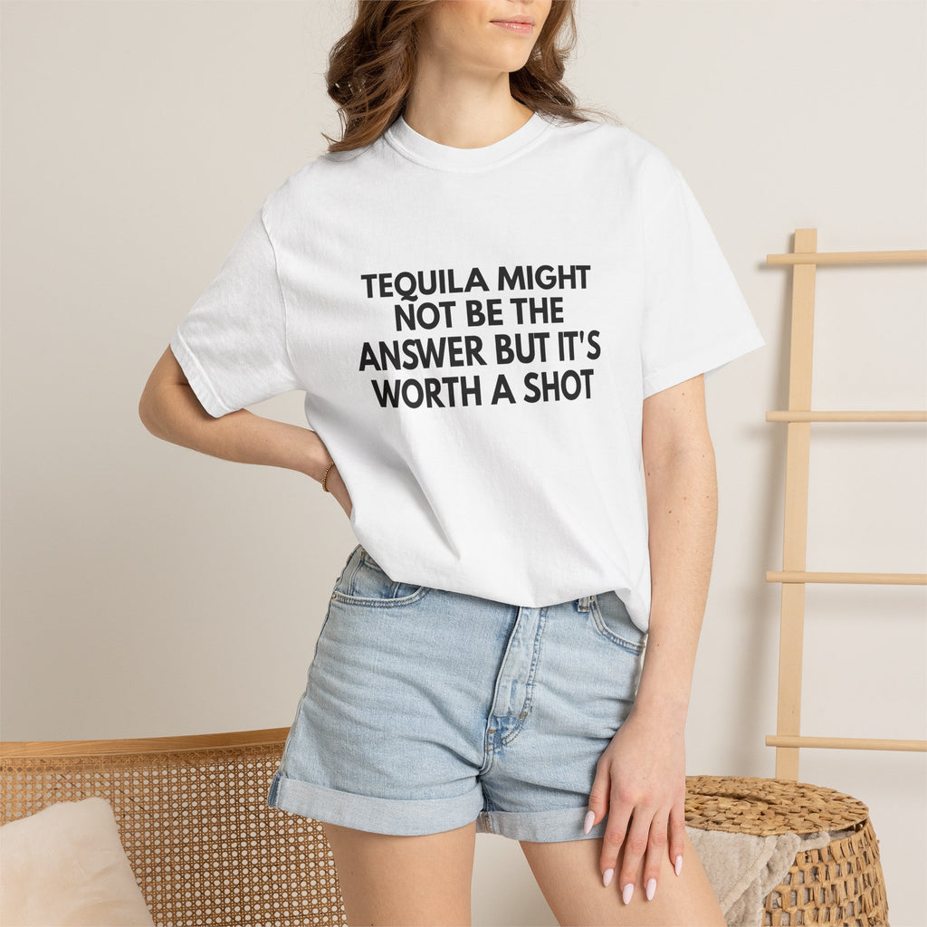Tequila Might Not Be The Answer Heavyweight Tee