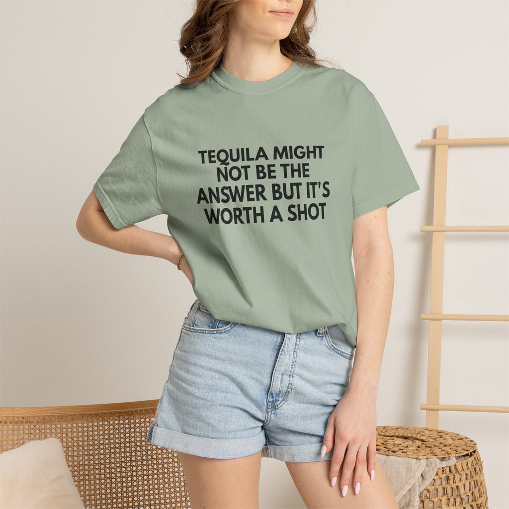 Tequila Might Not Be The Answer Heavyweight Tee